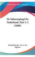 De Saksenspiegel In Nederland, Part 1-2 (1888)