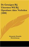 de Getuigen Bij Uitersten Wil Bij Openbare Akte Verleden (1890): (Chinese)