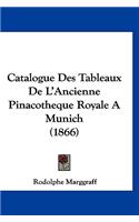 Catalogue Des Tableaux de L'Ancienne Pinacotheque Royale a Munich (1866)