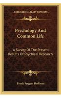 Psychology and Common Life: A Survey Of The Present Results Of Psychical Research