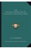 The Physical Properties of Colloidal Solutions (1921) the Physical Properties of Colloidal Solutions (1921)