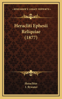 Heracliti Ephesii Reliquiae (1877)