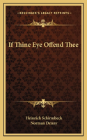 If Thine Eye Offend Thee