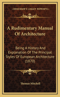 A Rudimentary Manual Of Architecture