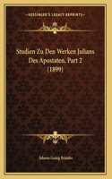 Studien Zu Den Werken Julians Des Apostaten, Part 2 (1899)