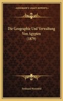 Die Geographie Und Verwaltung Von Agypten (1879)