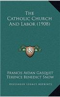 Catholic Church And Labor (1908)