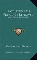 Lucy Unwin Or Prejudice Reproved: And Other Tales (1836)