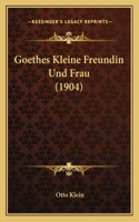 Goethes Kleine Freundin Und Frau (1904)