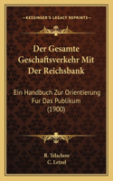 Der Gesamte Geschaftsverkehr Mit Der Reichsbank