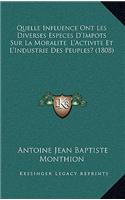 Quelle Influence Ont Les Diverses Especes D'Impots Sur La Moralite, L'Activite Et L'Industrie Des Peuples? (1808)