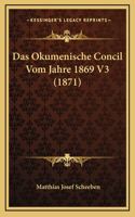 Das Okumenische Concil Vom Jahre 1869 V3 (1871)