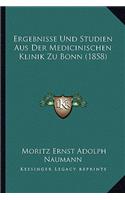 Ergebnisse Und Studien Aus Der Medicinischen Klinik Zu Bonn (1858)