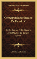 Correspondance Inedite De Henri IV
