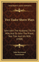 Two Tudor Shrew Plays