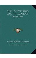 Shelley, Peterloo And The Mask Of Anarchy: (English)