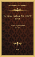 The Divine Headship And Unity Of Israel