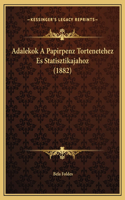 Adalekok A Papirpenz Tortenetehez Es Statisztikajahoz (1882)
