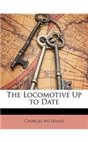 The Locomotive Up to Date