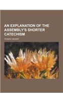 An Explanation of the Assembly's Shorter Catechism
