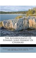 The Autobiography of Edward, Lord Herbert of Cherbury
