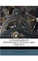 Handbook Of Ophthalmic Science And Practice