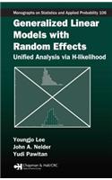 Generalized Linear Models with Random Effects: Unified Analysis Via H-Likelihood