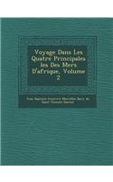 Voyage Dans Les Quatre Principales Les Des Mers D'Afrique, Volume 2