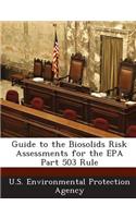 Guide to the Biosolids Risk Assessments for the EPA Part 503 Rule: (English)