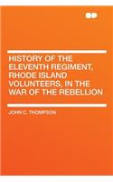 History of the Eleventh Regiment, Rhode Island Volunteers, in the War of the Rebellion