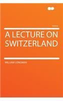 A Lecture on Switzerland