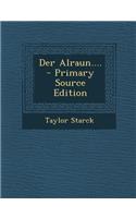 Der Alraun.... - Primary Source Edition