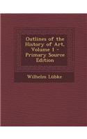 Outlines of the History of Art, Volume 1