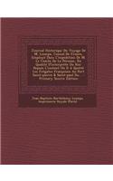 Journal Historique Du Voyage De M. Lesseps, Consul De France, Employé Dans L'expedition De M. Le Comte De La Pérouse, En Qualité D'interprète Du Roi