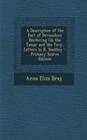 A Description of the Part of Devonshire Bordering on the Tamar and the Tavy, Letters to R. Southey - Primary Source Edition