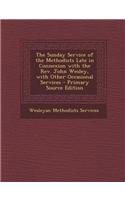 The Sunday Service of the Methodists Late in Connexion with the REV. John Wesley, with Other Occasional Services