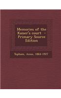 Memories of the Kaiser's Court - Primary Source Edition