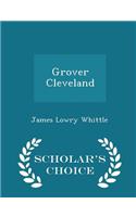 Grover Cleveland - Scholar's Choice Edition: (English)