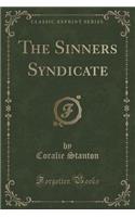 The Sinners Syndicate (Classic Reprint)