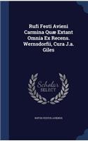 Rufi Festi Avieni Carmina Quæ Extant Omnia Ex Recens. Wernsdorfii, Cura J.a. Giles