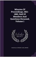 Minutes of Proceedings, 1821-1882, Roll of Members and Questions Dicussed, Volume 1