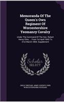 Memoranda Of The Queen's Own Regiment Of Worcestershire Yeomanry Cavalry: Under The Command Of The Hon. Robert Henry Clive, ... From 1st April 1843 To 31st March 1854. Supplement