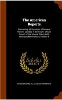 The American Reports: Containing All Decisions of General Interest Decided in the Courts of Last Resort of the Several States with Notes and References, Volume 9