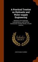 Practical Treatise on Hydraulic and Water-supply Engineering
