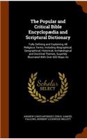 Popular and Critical Bible Encyclopædia and Scriptural Dictionary