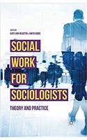 Social Work for Sociologists