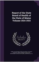 Report of the State Board of Health of the State of Maine Volume 1914-1915