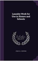 Laundry Work for Use in Homes and Schools