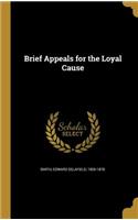 Brief Appeals for the Loyal Cause