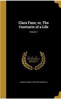 Clara Fane, or, The Contracts of a Life; Volume 1